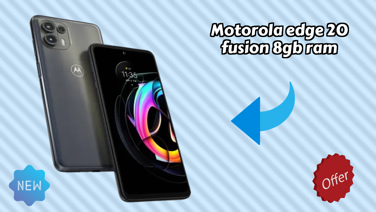 Motorola Edge 20 Fusion 8GB RAM 2026 Buyer Guide – Best Value Mobile?