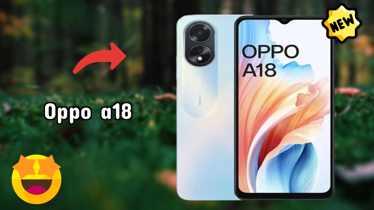 OPPO A18 2026 Hands-on Analysis – Worth It?
