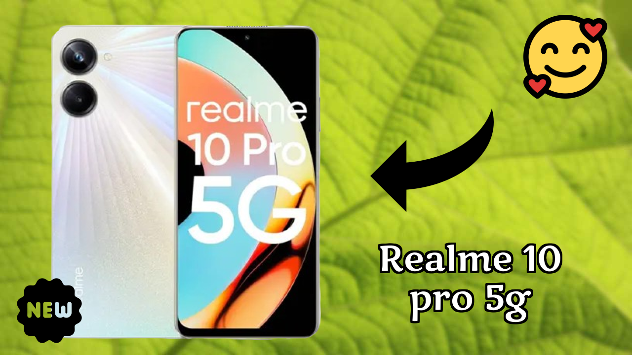 2026 Realme 10 Pro 5G: Best Smartphone in World for All Smartphone U