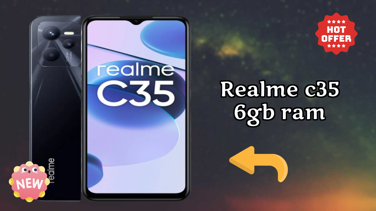Realme Fans Alert: Realme C35 6GB RAM Massive Price Drop to ₹10,799