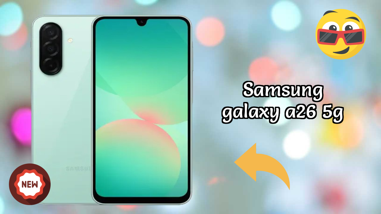 Samsung Galaxy A26 5G Display Technology: Super AMOLED Review