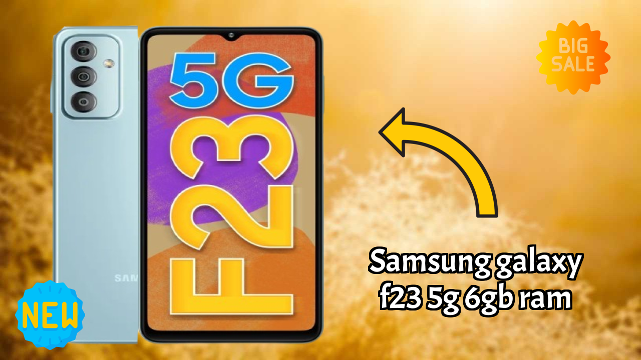 Samsung Samsung Galaxy F23 5G 6GB RAM - Top Features You Must Know