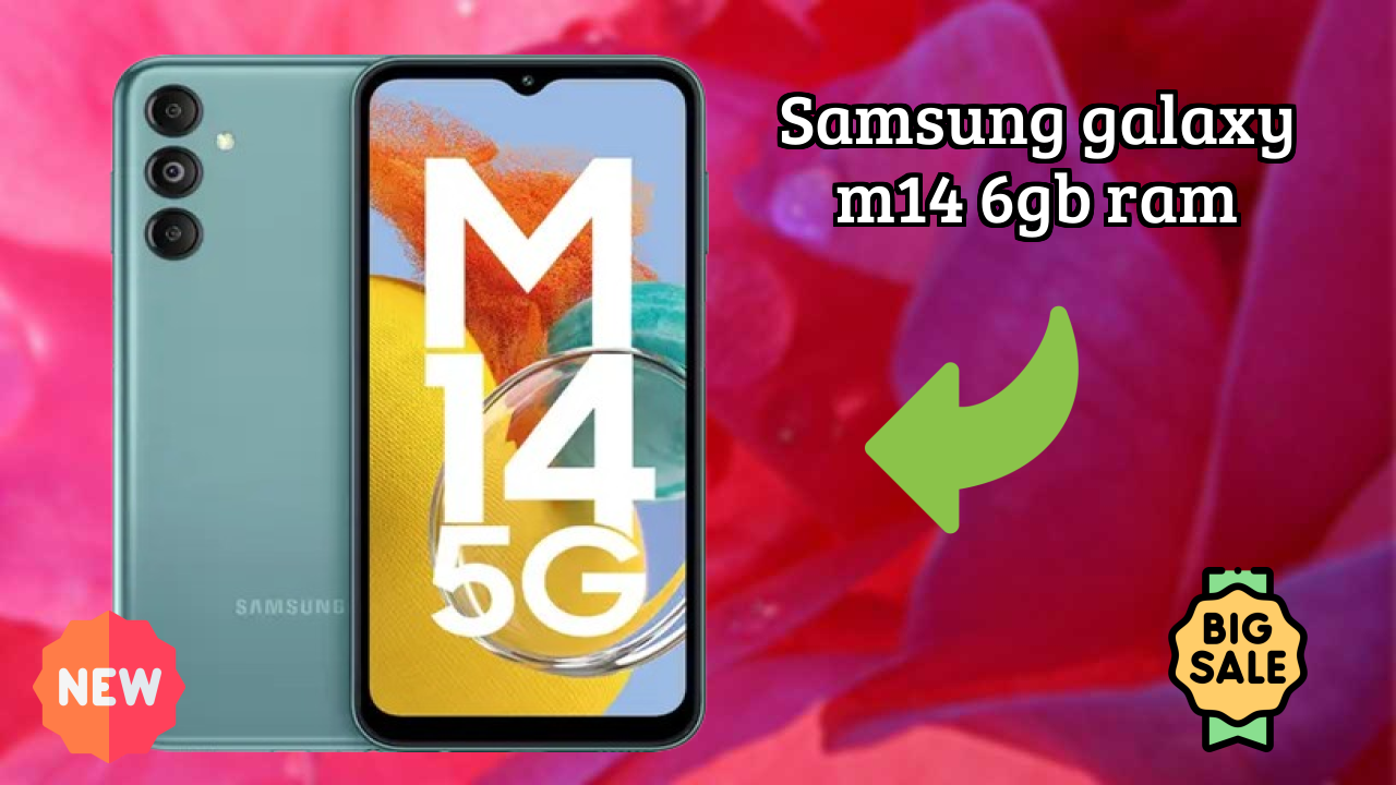 Is Samsung Galaxy M14 6GB RAM the Right Mobile for 2026?
