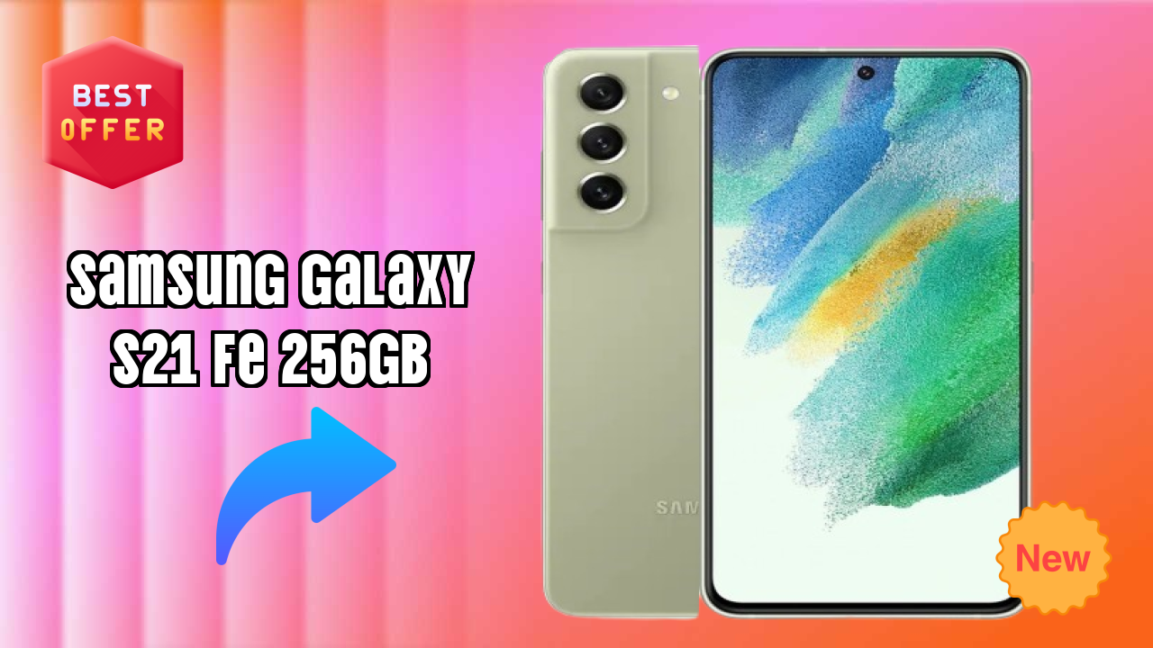 2026 Samsung Galaxy S21 FE 256GB is best for this Budget Smartphones