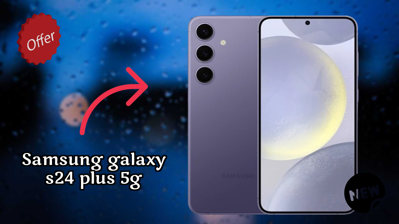 Samsung Galaxy S24 Plus 5G at ₹99,999 - Complete Review Guide