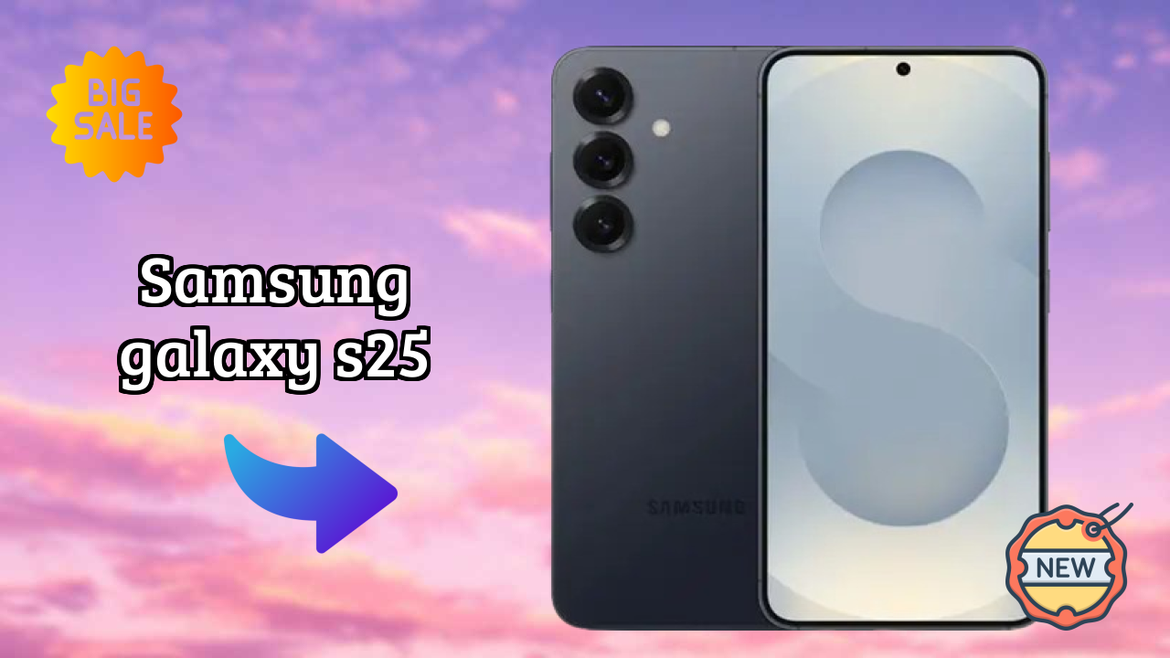 Samsung Galaxy S25 2026: Detailed Feature And Review