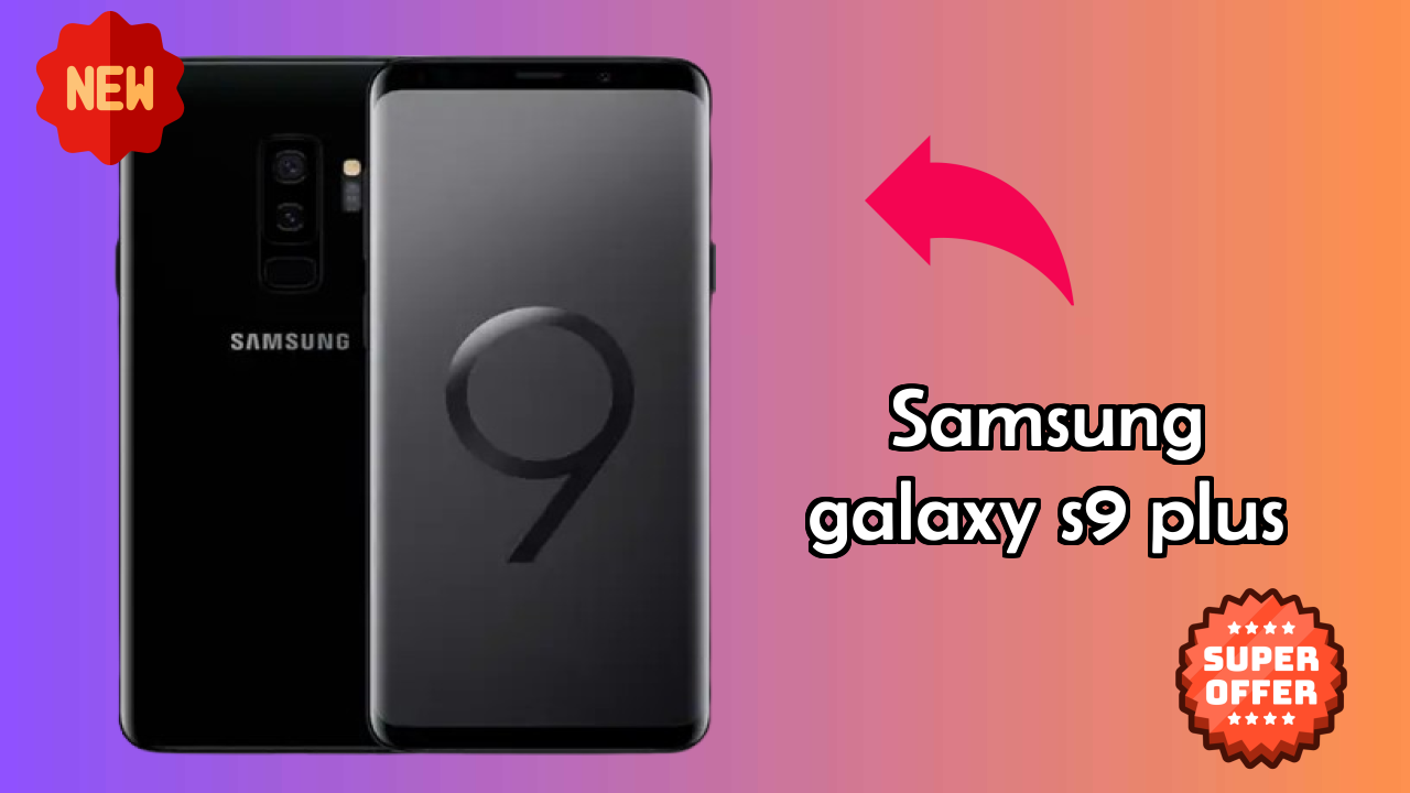 Samsung Galaxy S9 Plus at ₹70,000 - Best Deal Right Now
