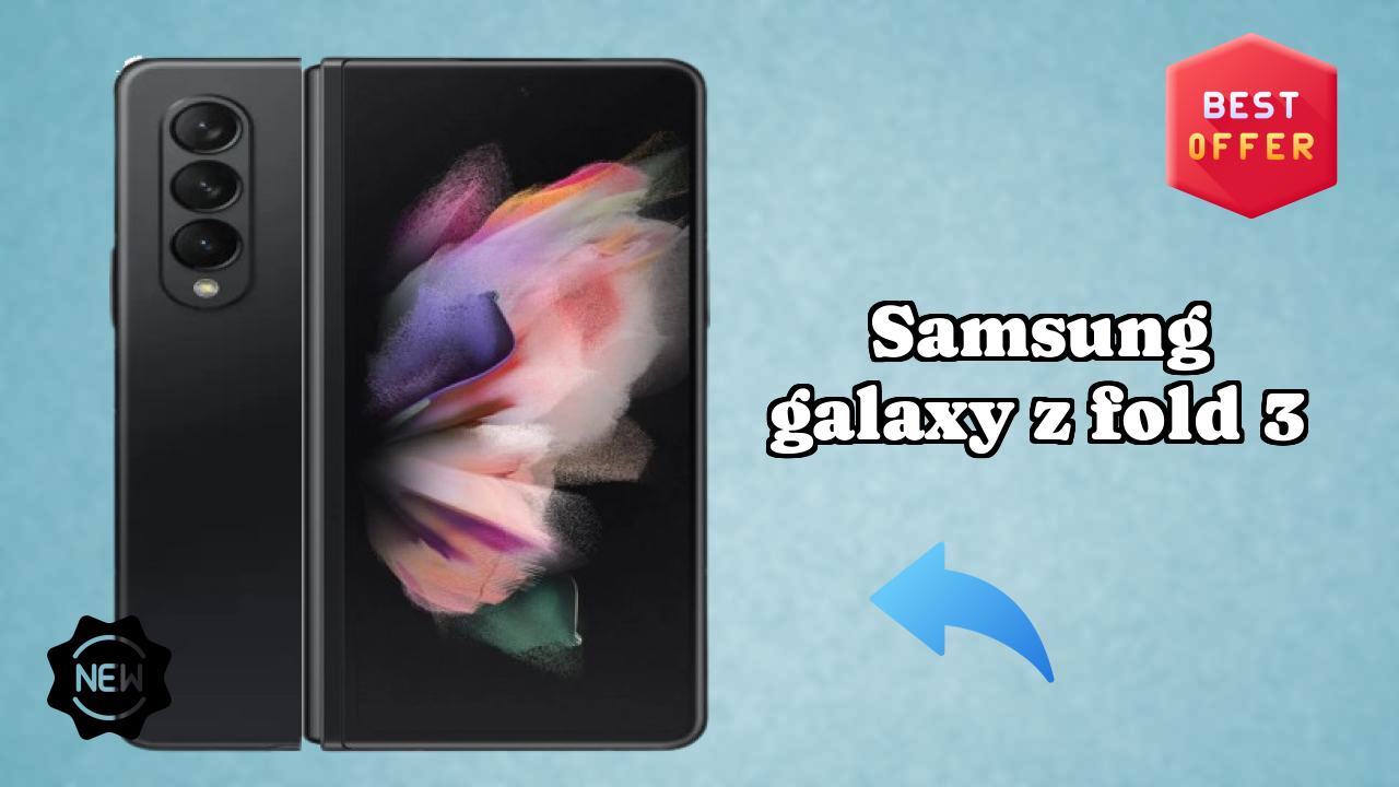 Samsung Galaxy Z Fold 3 at ₹149,999 - Best Deal Available