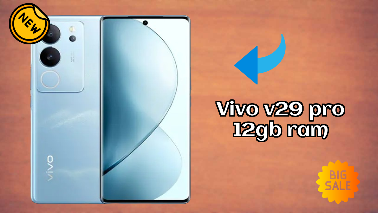 Vivo V29 Pro 12GB RAM Comparison 2026 – Complete Feature Breakdown
