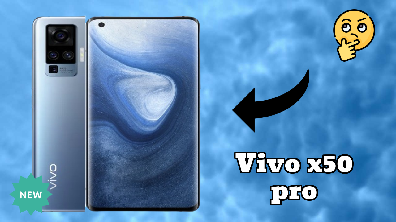 Vivo X50 Pro at ₹54,990 - Best Features Explained