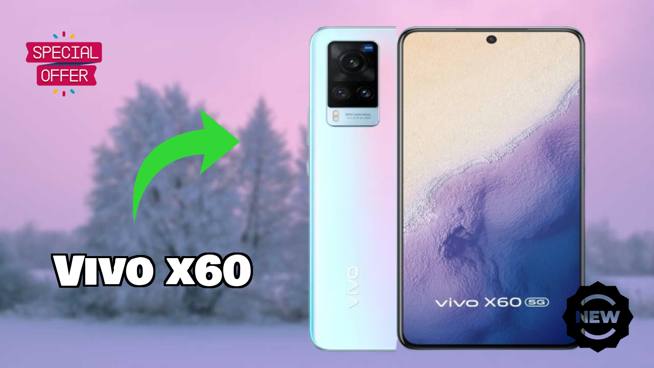 Vivo X60 Price: ₹34,990 - Complete Buying Guide